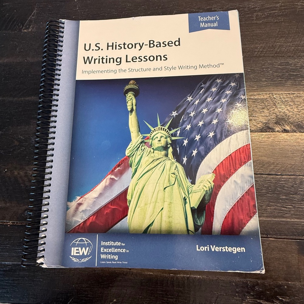 IEW US History-Based Writing Lessons Teacher Manual Lori Verstegen 9781623412678